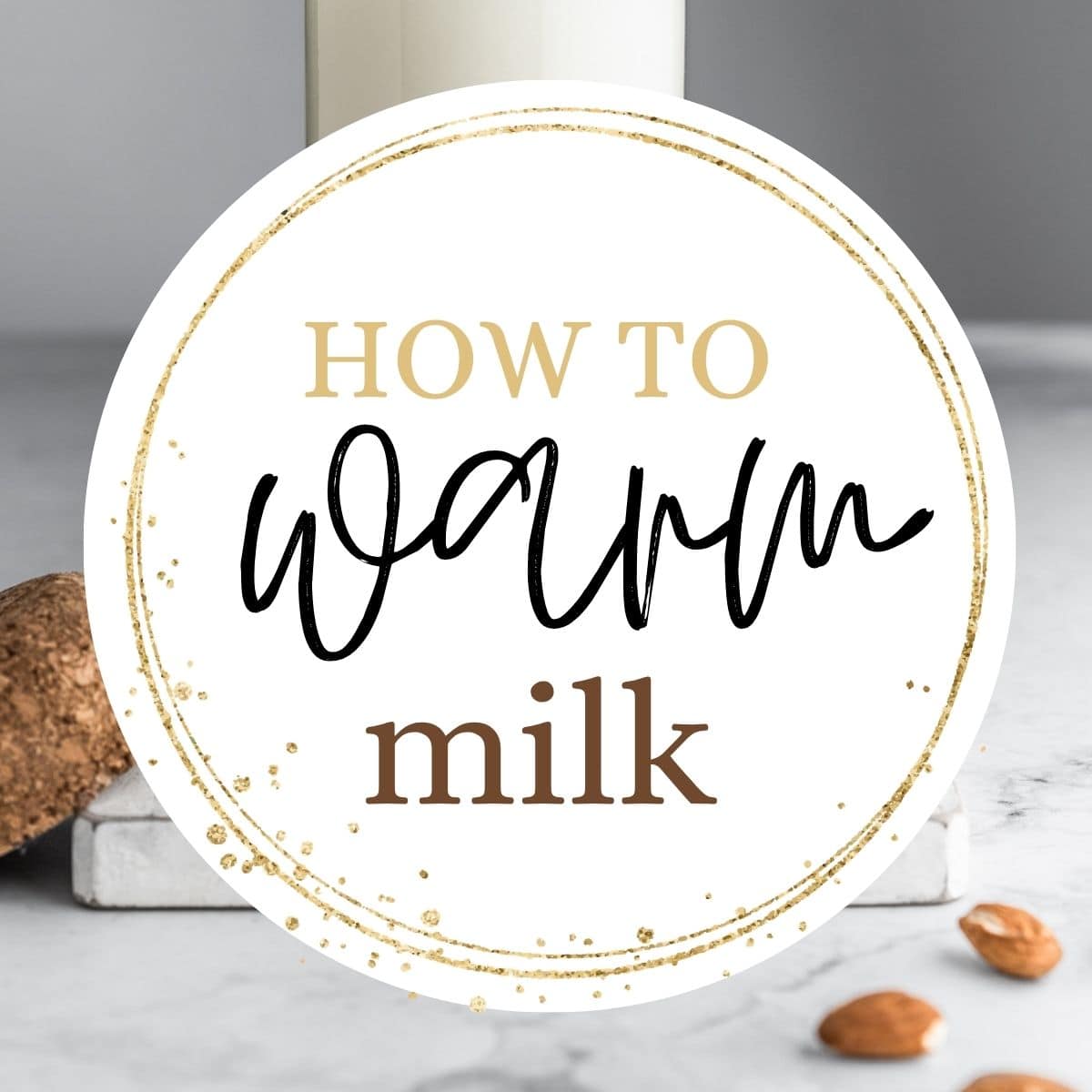 Bottle of milk with text overlay: How to warm milk.