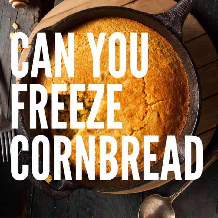 Can You Freeze Cornbread? Baking Like a Chef
