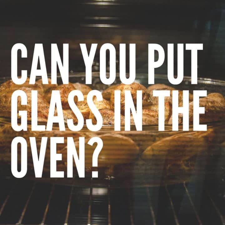 Can You Put Glass in The Oven Baking Like a Chef
