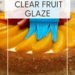 Clear fruit glaze application: pin with text.