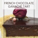 A single slice of French Ganache Tart on a marble board: Pin with text.