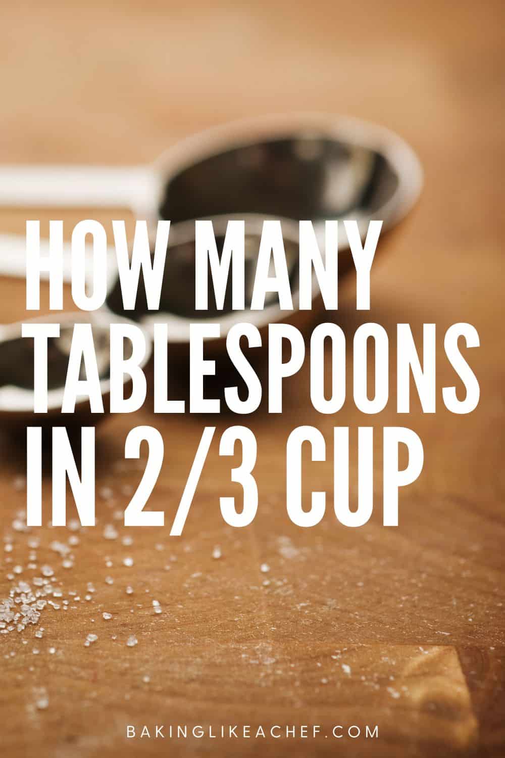 How Many Tablespoons In 2/3 Cup Baking Like a Chef