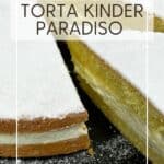 Sliced Torta Kinder Paradiso on a black serving plate: Pin with text.