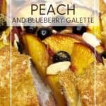 Sliced peach and blueberry galette on parchment paper: Pin with text.