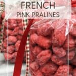 Plastic gift bags with French Pink Pralines and almonds on a table: Pin with text.