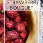 Assembled strawberry bouquet on a table: Pin with text.